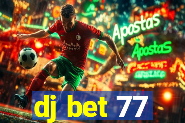 dj bet 77